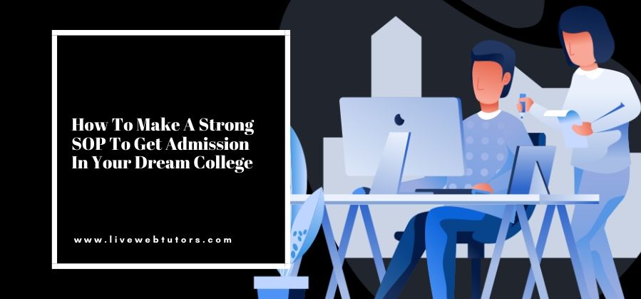 How to Make a Strong SOP to Get Admission